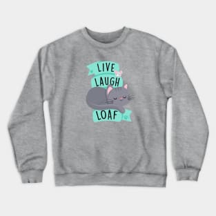 Live Laugh Loaf Crewneck Sweatshirt